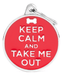 my family ID Tags- Charms Big "Keep Calm And Take Me Out" ID Tag